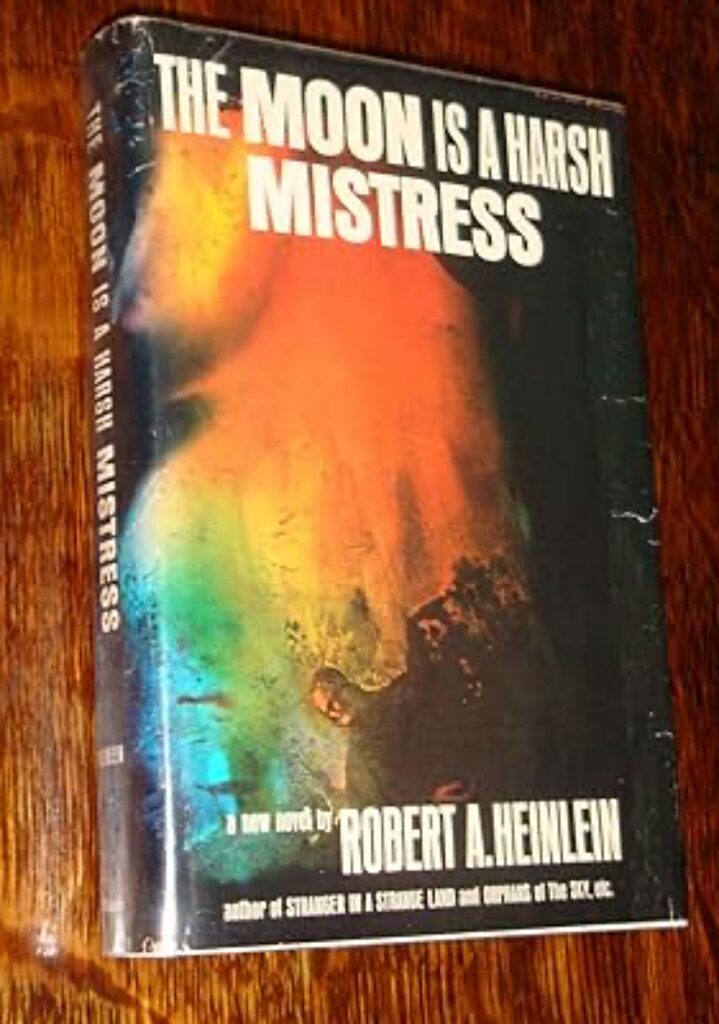 cover 1965 Robert A Heinlein 1965 novel The Moon is a Harsh MIstress

